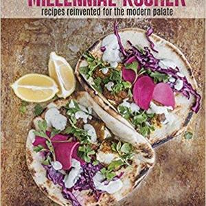 Millennial Kosher: recipes reinvented for the modern palate