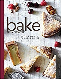 Bake From Scratch: Artisan Recipes for the Home Baker                    Hardcover                                                                                                                                                        – March 15, 2017
