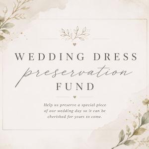 Wedding Dress Preservation Fund
