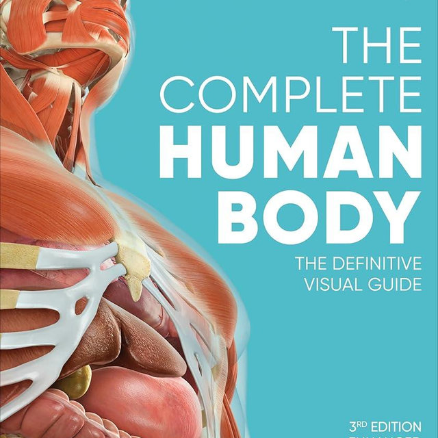 The Complete Human Body: The Definitive Visual Guide (DK Human Body Guides)