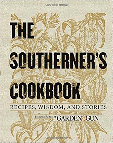 The Southerner's Cookbook: Recipes, Wisdom, and Stories                                Hardcover                                                                                                                                                                                – October 27, 2015