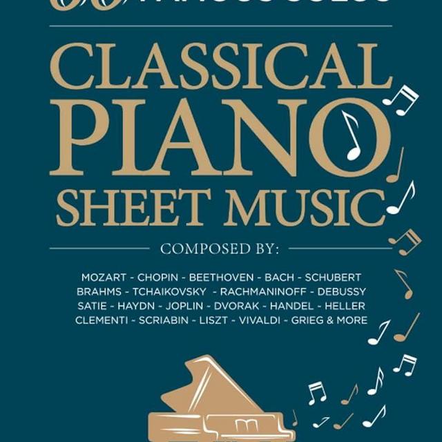 Classical Piano Sheet Music | 60 Famous Solos | Composed By: Mozart, Chopin, Beethoven, Bach, Schubert, Brahms, Tchaikovsky, Rachmaninoff, Debussy, ... Scriabin, Liszt, Vivaldi, Grieg and More