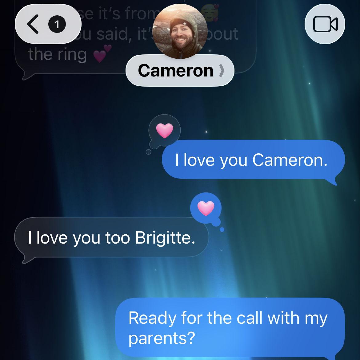 And so Cameron and Brigitte began their "secret" engagement long distance. Cameron still needed to get Brigitte's parents blessing... Which he received on Feb 22.