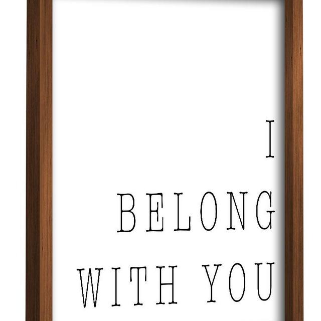 I Belong with you By PTM Images