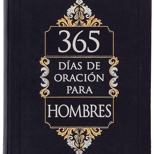 365 días de oración para hombres (365 Days of Prayer for Men) (Spanish Edition)