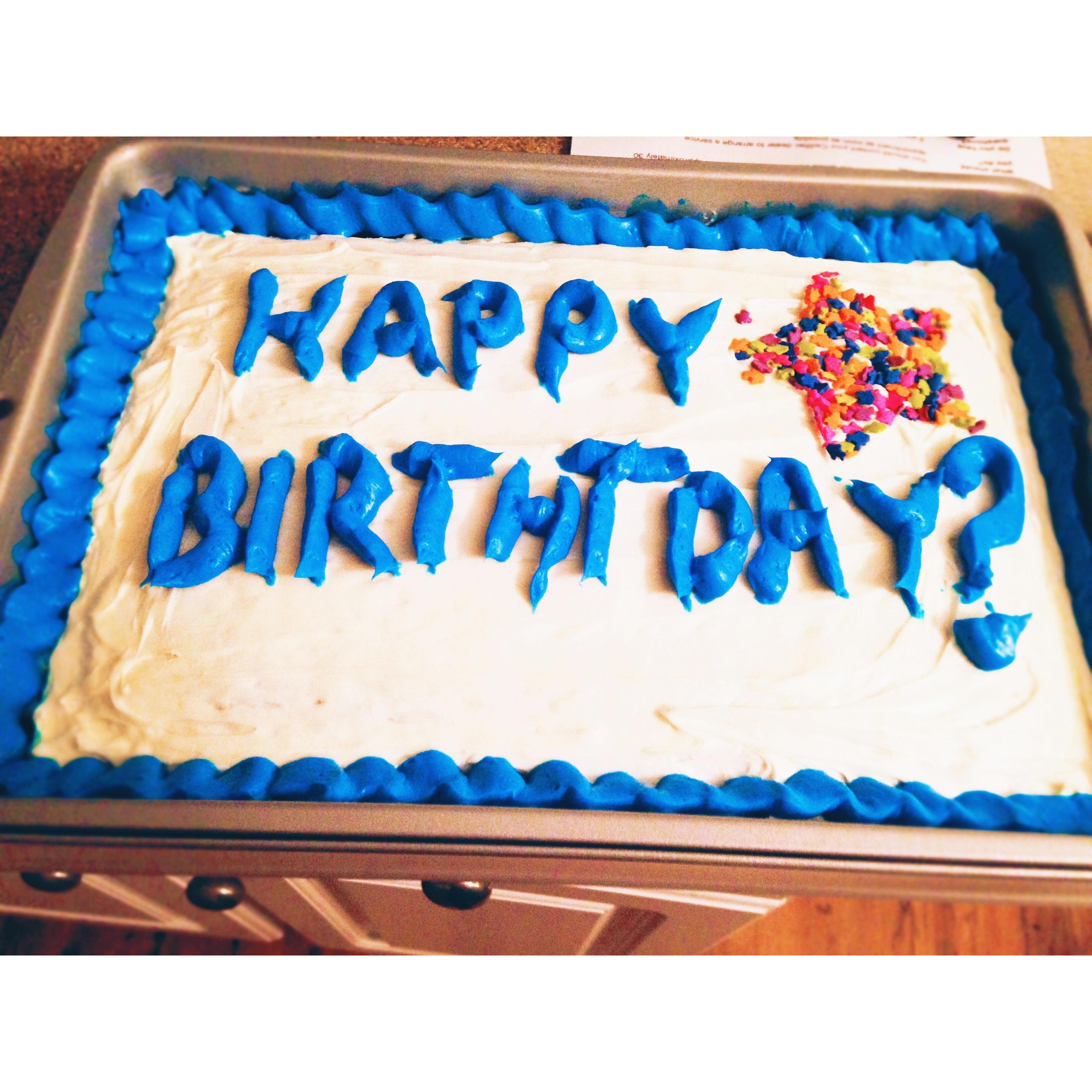 He tried to hide the fact that it was his birthday so I made him a cake just in case!
