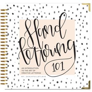 Hand Lettering 101: An Introduction to the Art of Creative Lettering  Spiral-bound   – June 21, 2016