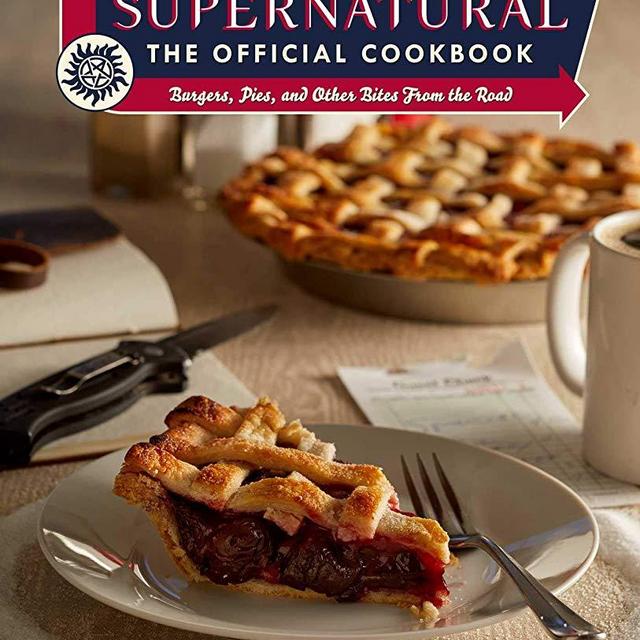 Supernatural: The Official Cookbook: Burgers, Pies, and Other Bites from the Road
