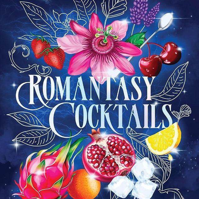 Romantasy Cocktails: 60 Spicy and Sweet Cocktails to Fall For