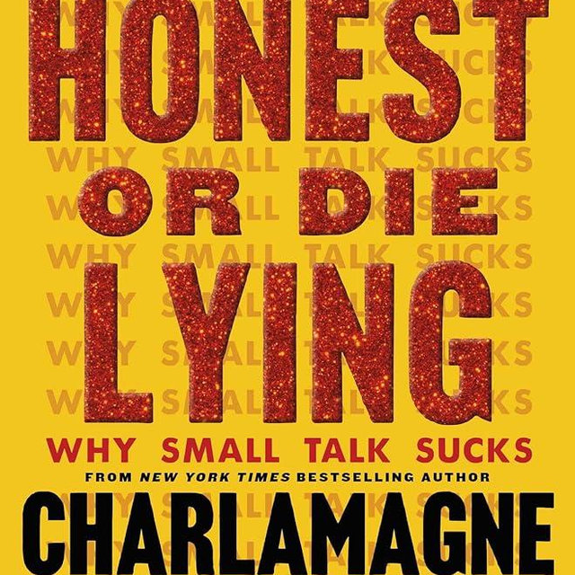Get Honest or Die Lying: Why Small Talk Sucks
