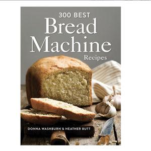 300 Best Bread Machine Recipes Paperback – Illustrated, February 4, 2010