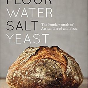 Flour Water Salt Yeast: The Fundamentals of Artisan Bread and Pizza                    Hardcover                                                                                                                                                        – September 18, 2012