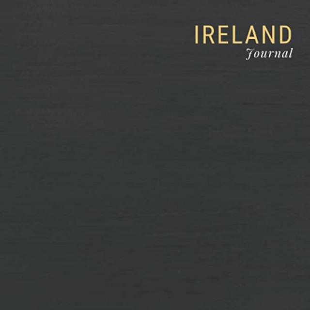 Ireland Travel Journal: 110 Lined Adventure Journal for Exlorer and Travelers | Quality Travel Time