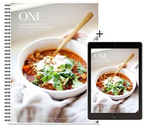 ONE (Newest Book!) - A Healthy Twist on Single-Dish Comforts (Hardcopy + Free Digital Download)