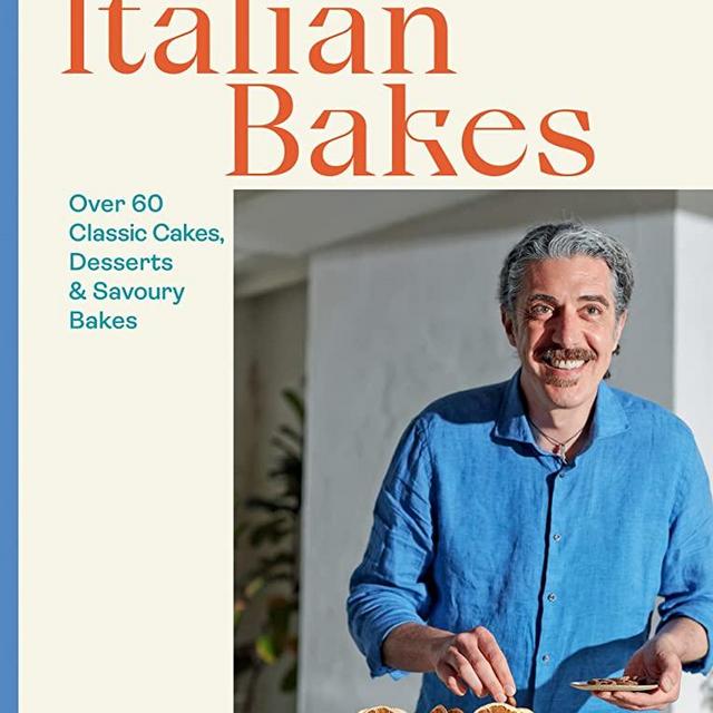 Giuseppe's Italian Bakes: 60 Classic Cakes, Desserts and Savoury Bakes
