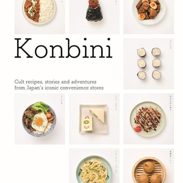 Konbini: Cult recipes, stories and adventures from Japans iconic convenience stores
