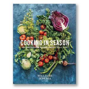 Williams Sonoma Cooking in Season Cookbook