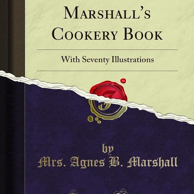 Mrs. A. B. Marshall's Cookery Book (Classic Reprint): With Seventy Illustrations