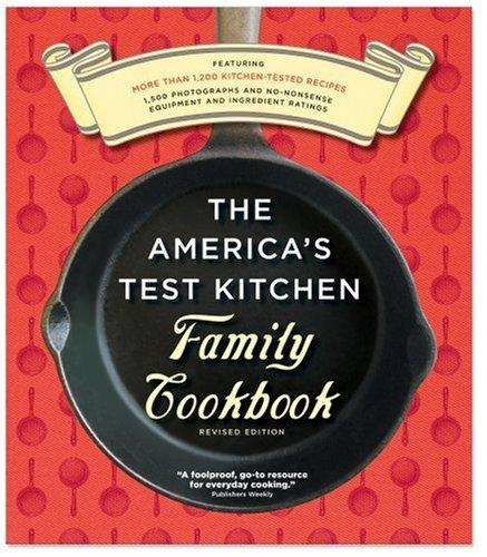 The America's Test Kitchen Family Cookbook, Heavy-Duty Revised Edition