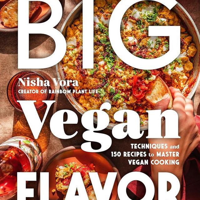 Big Vegan Flavor: Techniques and 150 Recipes to Master Vegan Cooking