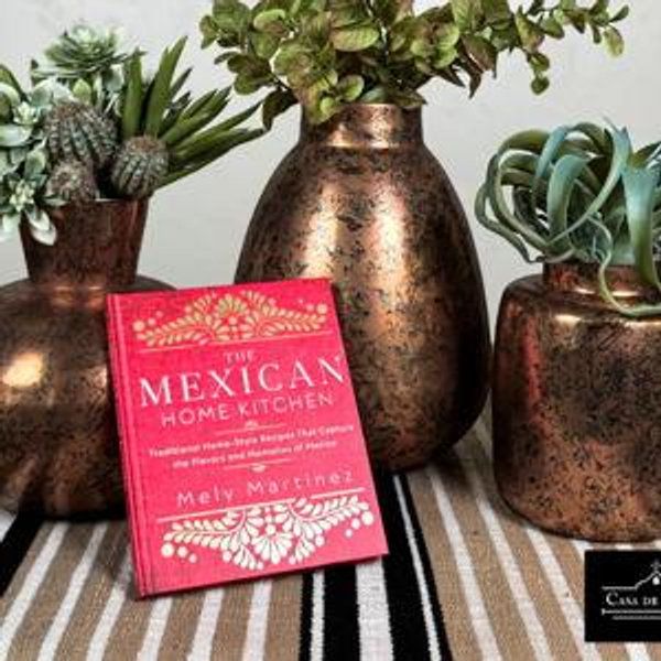 The Mexican Home Kitchen Cook Book