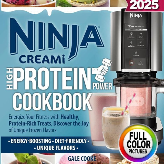 Ninja CREAMi High-Protein Power Cookbook: Energize Your Fitness with Healthy, Protein-Rich Treats, Discover the Joy of Unique Frozen Flavors