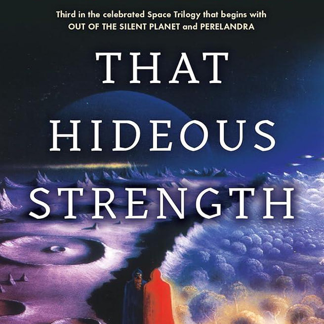 That Hideous Strength (Space Trilogy, Book 3)