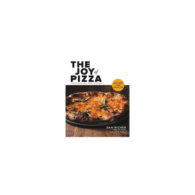 The Joy of Pizza - by Dan Richer (Hardcover)