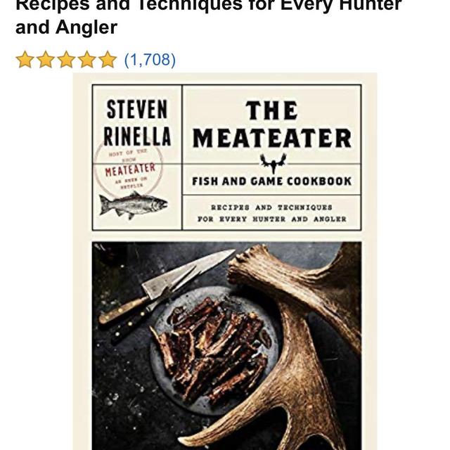 The MeatEater Fish and Game Cookbook: Recipes and Techniques for Every Hunter and Angler