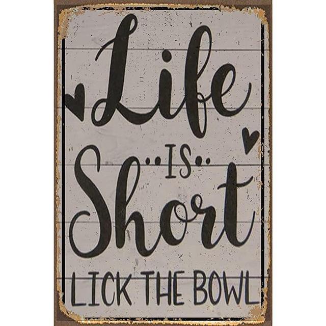 Metal Kitchen Sign - Life is Short Lick The Bowl - Kitchen Decor Aluminum Tin Sign Wall Art Decor 8x12 inch / 20x30 cm