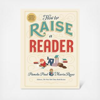 How to Raise a Reader