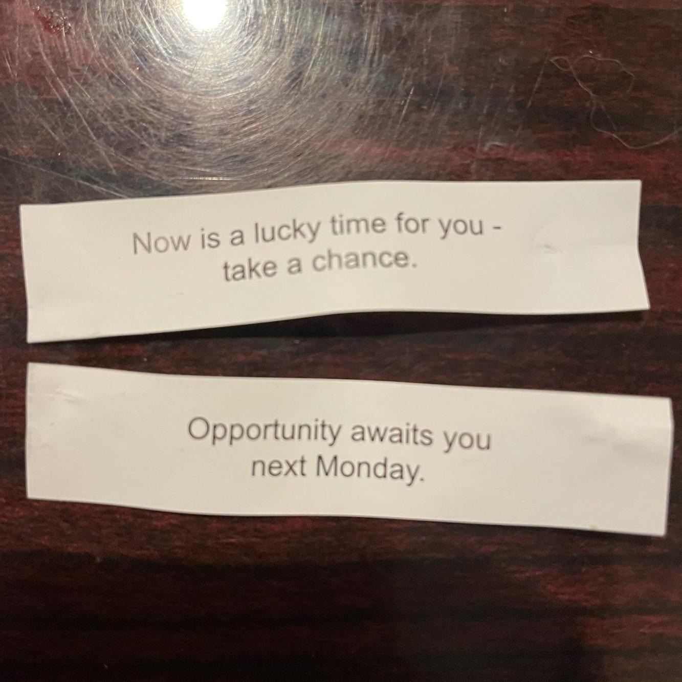 Weird fortunes we got when trying to decide what to do in this crazy housing market...