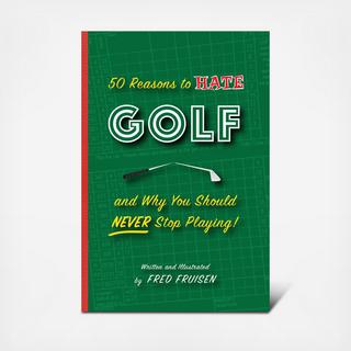 50 Reasons to Hate Golf