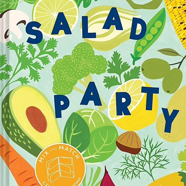 Salad Party: Mix and Match to Make 3,375 Fresh Creations (Salad Recipe Cookbook, Healthy Meal Prep Ideas)