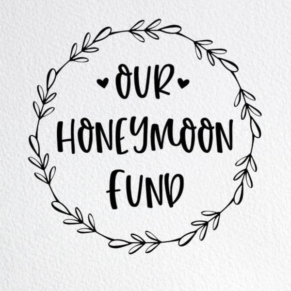 Our Honeymoon Fund