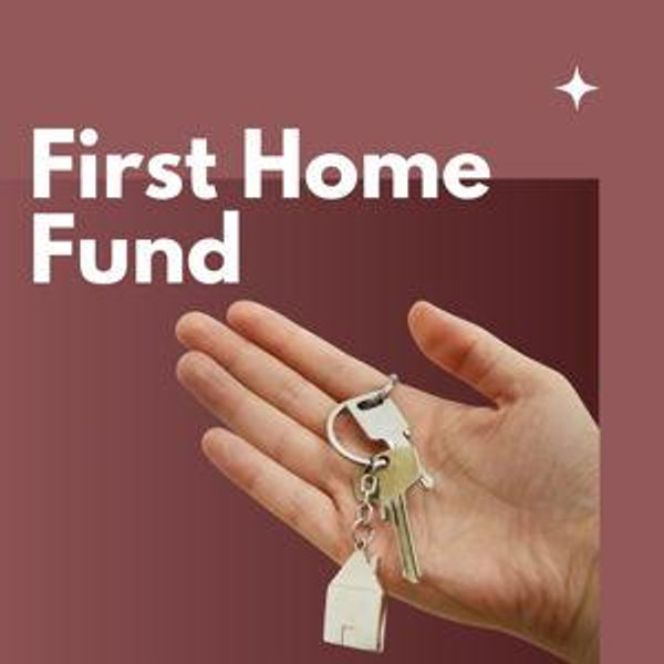 First Home Fund