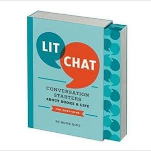 Lit Chat: Conversation Starters about Books and Life (100 Questions)                    Cards                                                                                                                                                        – October 3, 2017