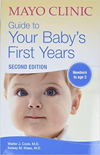 Mayo Clinic Guide to Your Baby's First Years: 2nd Edition Revised and Updated