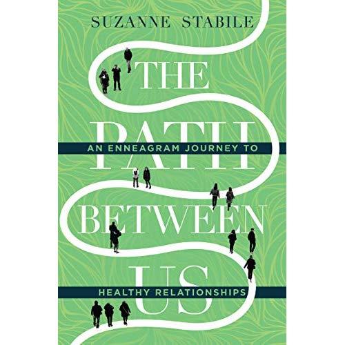 The Path Between Us: An Enneagram Journey to Healthy Relationships