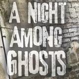 Take a Ghost Tour at A Night Among Ghosts