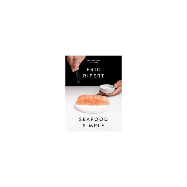Seafood Simple: A Cookbook - by Eric Ripert