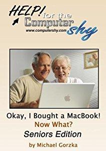 Okay, I Bought a MacBook! Now What? - Seniors Edition