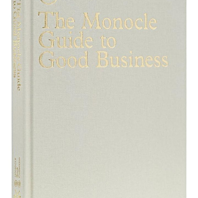 The Monocle Guide to Good Business