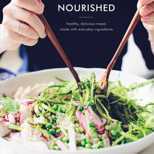 Naturally Nourished Cookbook: Healthy, Delicious Meals Made with Everyday Ingredients  Hardcover   – February 14, 2017