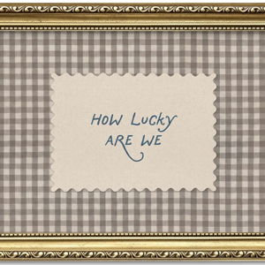 Vintage Gold Framed Wall Art, How Lucky Are We Quote Canvas Poster Prints, Rustic Farmhouse Cottagecore French Country Wall Decor for Bedroom Living Room Bathroom 8x10 Inch