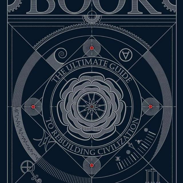 The Book. The Ultimate Guide to Rebuilding a Civilization - Inspirational Science Books for Adults - Unique Artifact - Knowledge Encyclopedia with Over 400 Pages of Detailed & Catchy Illustrations