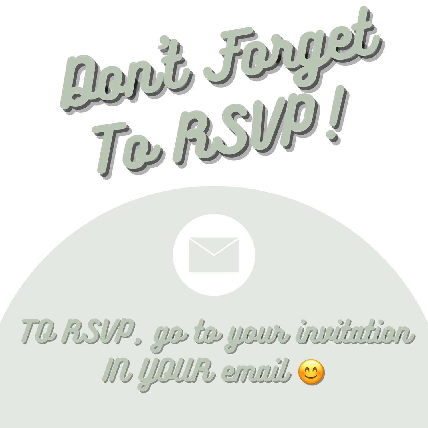RSVP in your invitation in your email!