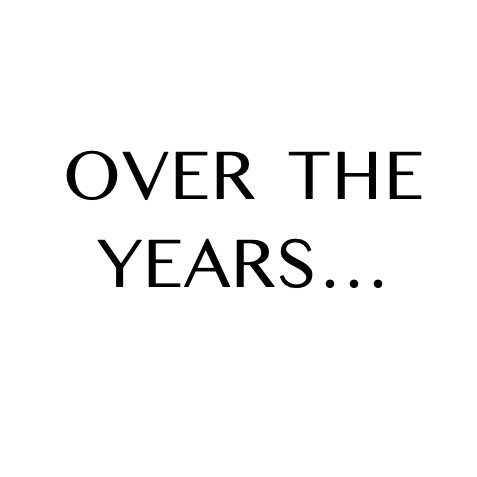 OVER THE YEARS...