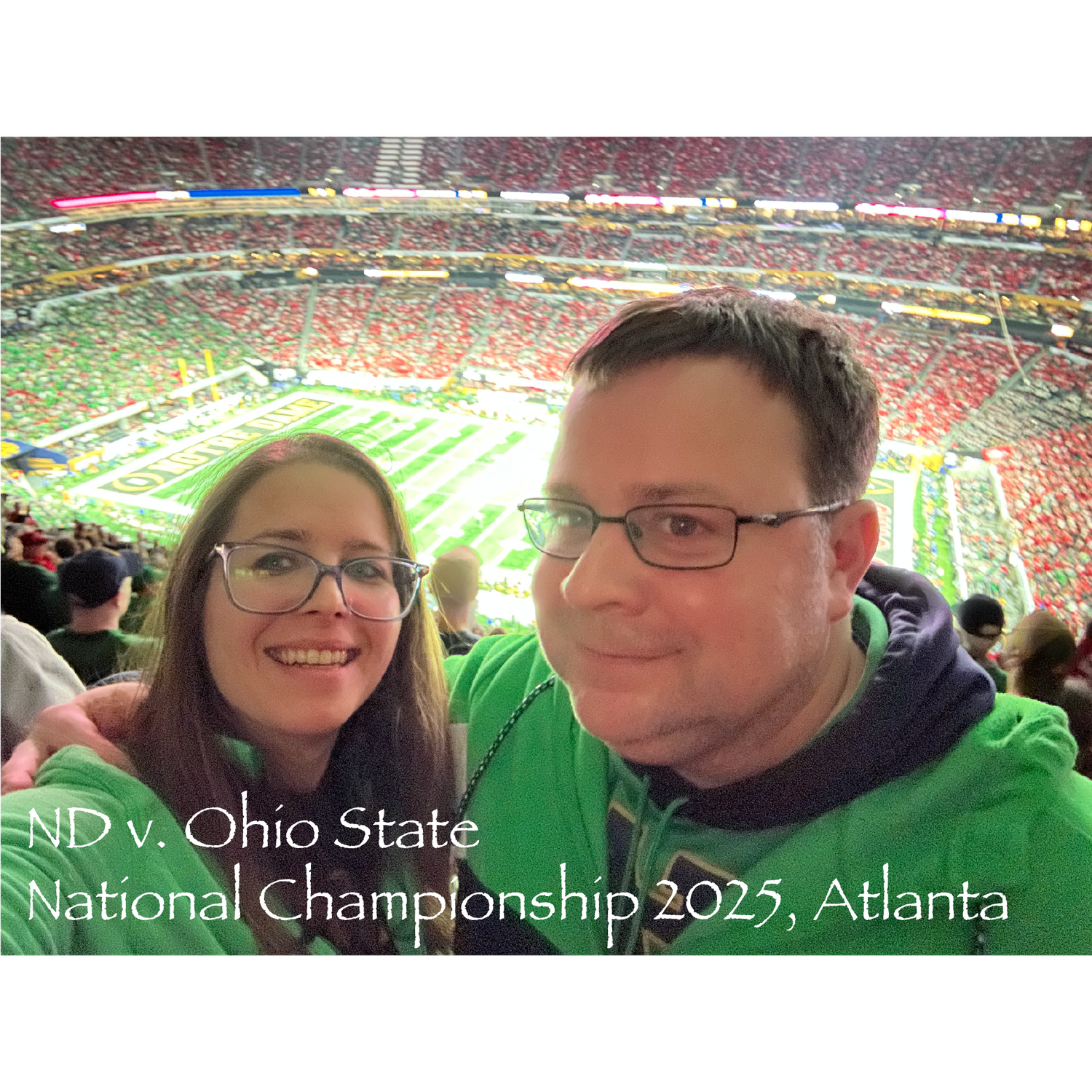 Cheering on the Irish at the national championship, Mercedes Benz Stadium, January 2025 - our second trip that season!