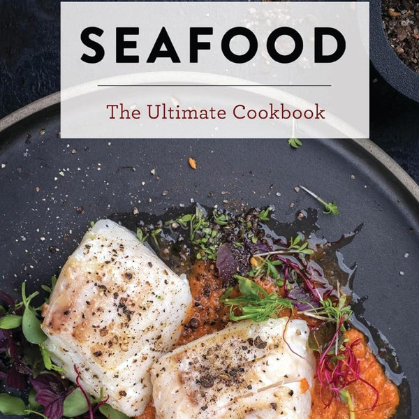 Seafood: The Ultimate Cookbook (300+ Easy Seafood Recipes From Around the World) (Ultimate Cookbooks) Hardcover – May 2, 2023